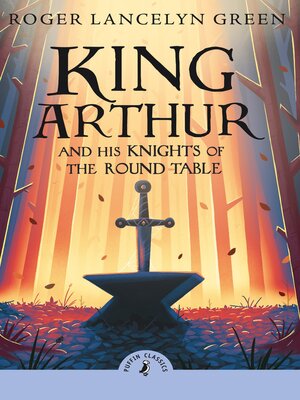 cover image of King Arthur and His Knights of the Round Table